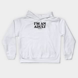 I'm An Adult Technically Kids Hoodie